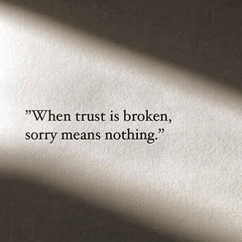 when trust is broken, sorry means nothing Celebrate Recovery, Quotes Deep Feelings, Insightful Quotes, Super Quotes, Ideas Quotes, Trendy Quotes, Poem Quotes, New Quotes, Deep Thought Quotes