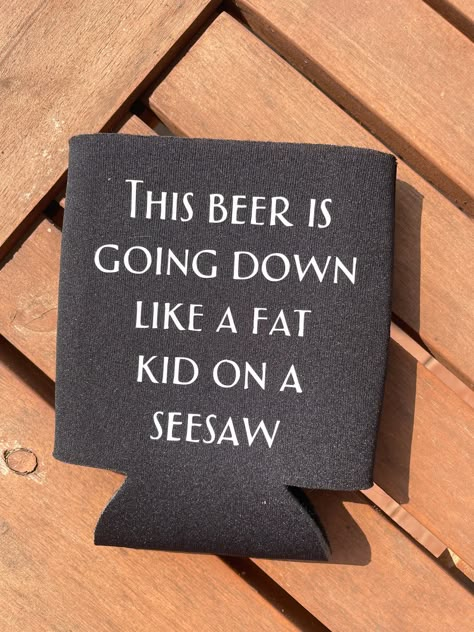 →Funny Koozie Perfect for Gifts or to Keep for Yourself! →Made with soft yet durable polyfoam and fabric that keeps your beverages colder for longer. SELF MADE DESIGNS! Beer Cozies Sayings, Cute Vinyl Ideas, Funny Koozies Sayings, Koozie Ideas Vinyl, Can Koozie Ideas, Funny Beer Koozies, Funny Koozies, Corny Quotes, Marine City