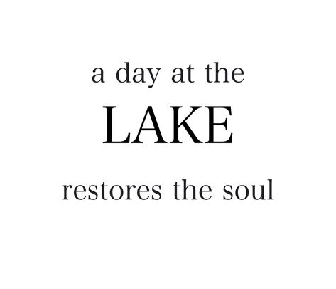 Lake Quotes, Day At The Lake, Lake Living, Water Reflections, Soul Quotes, At The Lake, Nature Quotes, Lake Life, Typography Fonts