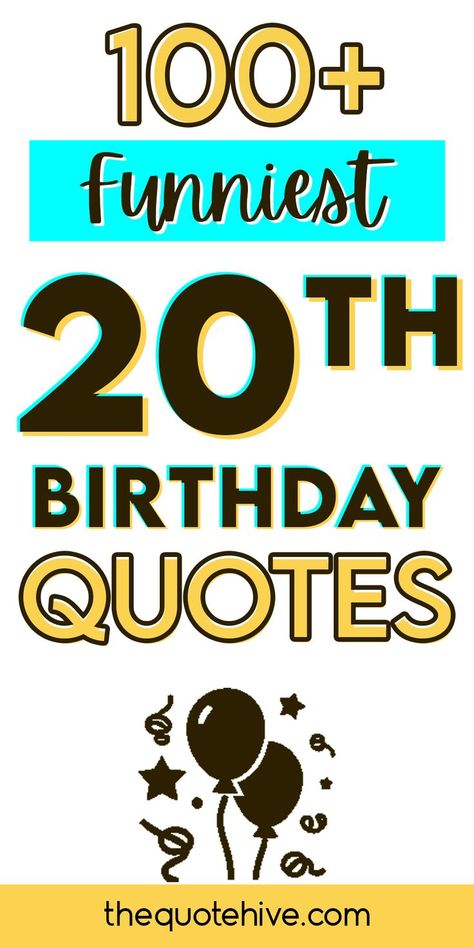 100+ 20th Birthday Quotes to Make Their Day Extra Special Funny 20th Birthday Captions, 20 Quotes Birthday, 20th Birthday Wishes For Best Friend, Funny 20th Birthday Quotes, Twentieth Birthday Quotes, 20 Th Birthday Quotes, 20 Th Birthday Captions, 20th Birthday Messages, 20th Birthday Card Ideas