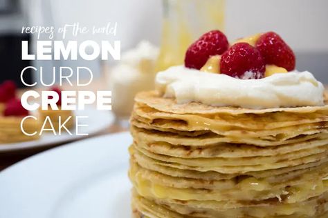 Lemon Crepe Cake, Lemon Crepe, Berry Crepes, Lemon Crepes, Crepe Cake Recipe, Lemon Curd Cake, Lemon Curd Recipe, Crepe Cake, World Recipes