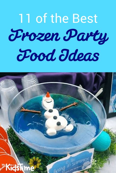 11 of the Best Frozen Party Food Ideas for a Cool Time Easy Frozen Party Ideas, Elsa Birthday Food Ideas, Frozen Themed Party Snacks, Olaf Food Ideas, Frozen Theme Party Food Ideas, Food Ideas For Frozen Birthday Party, Food For Frozen Birthday Party, Frozen Food Party Ideas, Disney Frozen Themed Food