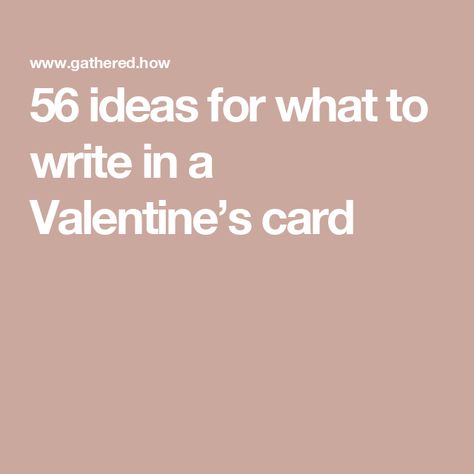 56 ideas for what to write in a Valentine’s card Valentines Day Card Writing Ideas, What To Write In A Valentines Day Card, What To Write In A Valentines Card, Card Message Ideas, Valentines Card Message, Valentines Day Card For Him, Message Ideas, Get Rid Of Spiders, Valentine Messages