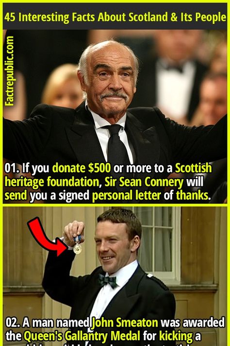 01. If you donate $500 or more to a Scottish heritage foundation, Sir Sean Connery will send you a signed personal letter of thanks. #scotland #travel #living #world #adventure #didyouknow #interesting #fascinating Scotland Living, Facts About People, Great Scott, Scotland History, Scotland Forever, Sean Connery, Scottish Heritage, Guy Names, History Facts