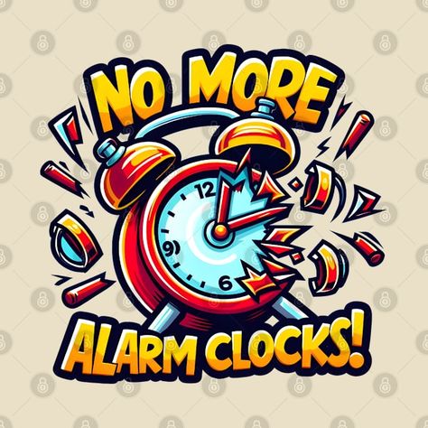 Check out this awesome 'Retirement+Means+No+More+Alarm+Clocks%21' design on @TeePublic! Retirement Clock, Retirement Wishes, Alarm Clocks, Shattered Glass, Funny Thanksgiving, Music Humor, Kids Stickers, Alarm Clock, No More