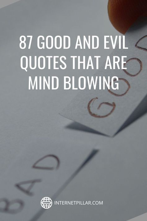 87 Good and Evil Quotes That Are Mind Blowing - #quotes #bestquotes #dailyquotes #sayings #captions #famousquotes #deepquotes #powerfulquotes #lifequotes #inspiration #motivation #internetpillar Quotes About Good And Evil, Good Vs Evil Quotes, Evil Never Wins, Good Wins Over Evil Quotes, Pure Evil, Good Over Evil Quotes, Morality Quote, Evil Quotes Aesthetic, Good Vs Evil