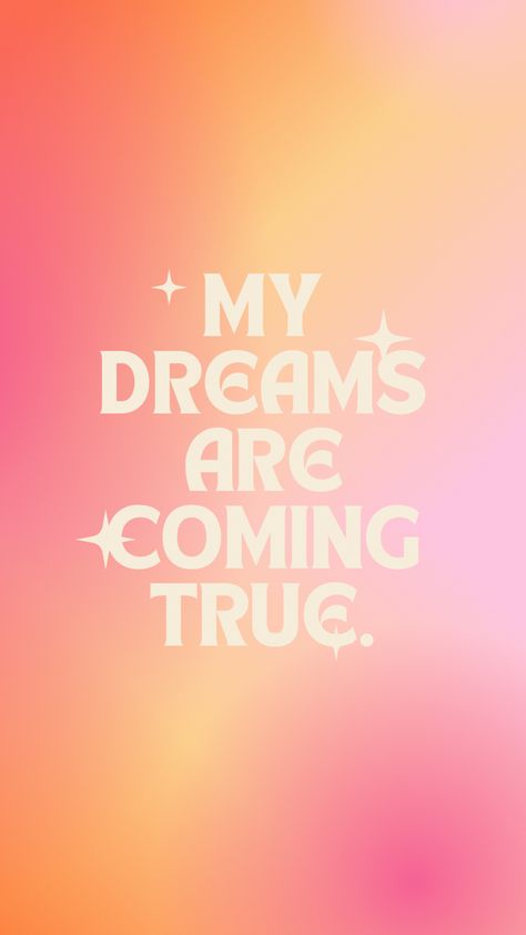 Dreams Come True Affirmations, All My Manifestations Are Coming To Me, Mantra Of The Year, All My Dreams Are Coming True, Congratulations Manifestation, Dreams Come True Aesthetic, Dreams Come True Wallpaper, Good Things Are Coming Wallpaper, 2024 Mantra