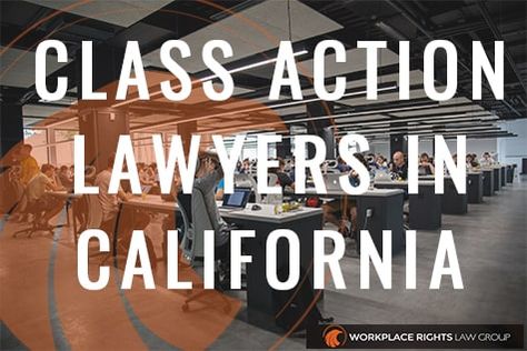 California Class Action Lawsuit Attorneys - Workplace Rights Law Group Class Action Lawsuits, Employment Law, Labor Law, Independent Contractor, Minimum Wage, In Law Suite, Do You Feel, Civil Rights, Feel Like