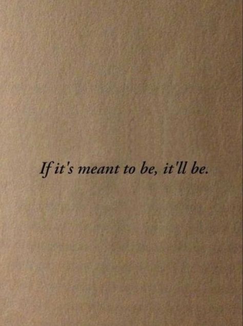 If Its Meant To Be Quotes Wallpaper, Quotes About Always Being There, If It's Meant To Be It Will Be, And Finally She Chose Herself, If Its Meant To Be It Will Be, If Its Meant To Be Quotes, Always Remember Quotes, Remember Tattoo, Realization Quotes