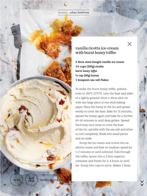 Vanilla ricotta ice cream with burnt honey toffee from Donna Hay Ricotta Ice Cream, Honey Ricotta, Burnt Honey, Donna Hay, Dessert Lover, Food Recepie, Ice Cream Recipes, Vanilla Ice Cream, Popsicles