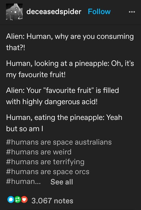 Humans And Aliens Tumblr, Humans Are Space Orcs Art, Humans Are Space Orcs Tumblr, Space Orcs Tumblr, Humans In Space Tumblr, Humans Are Space Australians, Human Space Orcs, Humans Are Weird Tumblr, Humans Are Space Orcs Scary