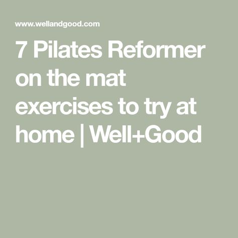 7 Pilates Reformer on the mat exercises to try at home | Well+Good Reformer Pilates At Home, Slider Exercises, Reformer Exercises, Lunge Variations, Pilates Workout Routine, Pilates Reformer Exercises, Pilates At Home, Foam Roller Exercises, Joseph Pilates