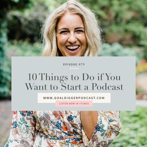 10 Things to Do if You Want to Start a Podcast Goal Digger Podcast, Podcast 101, Podcast Inspiration, Podcast Business, Podcasting Tips, Podcast Website, Educational Design, Podcast Marketing, Start A Podcast