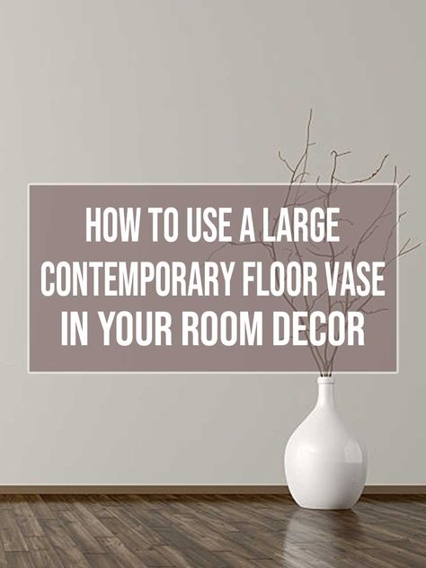 Floor Vases Decor Ideas, Floor Vase Filler Ideas, Large Floor Vases Decor Ideas, Large Floor Vase Decor, Large Vases Decor Ideas, Floor Vase Decorating Ideas, Tall Floor Vase Ideas, Contemporary Floor Vases, Extra Large Floor Vase