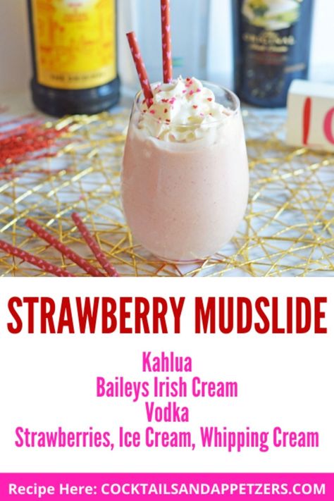 Strawberry Mudslide - Cocktails and Appetizers Valentine’s Day Mudslide, Strawberry Mudslide, Frozen Alcoholic Drinks Recipes, Strawberry Mule, Strawberries And Ice Cream, Alcohol Desserts, Mudslide Recipe, Boozy Shakes, Frozen Drinks Alcohol