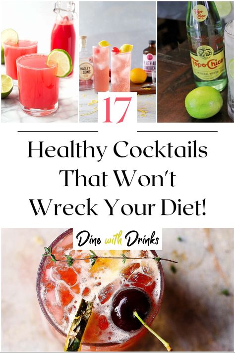 Collage of 4 healthy cocktails. Non Sugary Cocktails, Diet Friendly Alcoholic Drinks, Heart Healthy Cocktails, Whole 30 Cocktails, Clean Cocktail Recipes, Alcohol Drinks That Dont Make You Bloat, Easy Healthy Cocktails, Healthy Gin Cocktails, Non Carbonated Cocktails