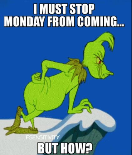 IMust Stop Mondays Grinch GIF - IMustStopMondays Grinch ButHow - Discover & Share GIFs Grinch Stealing Christmas Tree, Grinch Memes, Christmas Tree Gif, Grinch Quotes, Funny Day Quotes, I Hate Mondays, Monday Humor, Funny Cartoon Quotes, Cartoon Quotes