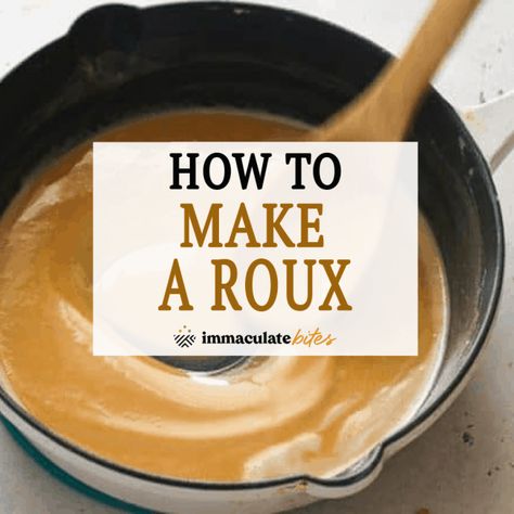 How to Make a Roux - Immaculate Bites Roux Sauce, Roux Recipe, Soul Food Recipes, How To Thicken Soup, Stovetop Mac And Cheese, Homemade Condiments, Homemade Gravy, Southern Food, Sausage Gravy