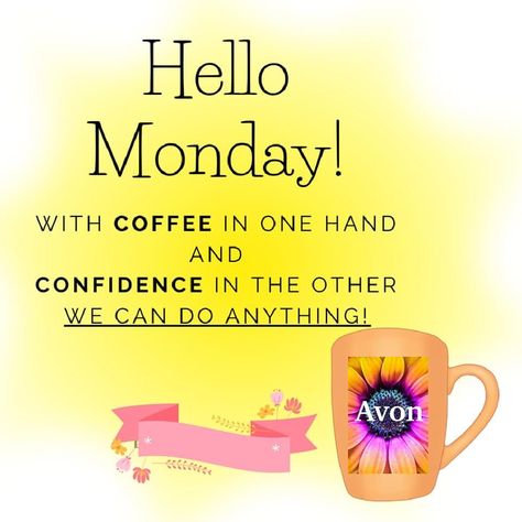 Avon Marketing, Good Morning Happy Saturday, Hello Monday, Good Morning Happy, Happy Saturday, Do Anything, Good Morning, Small Business, Fragrance