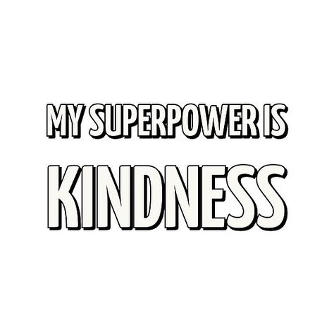 My Superpower Is, There Is Power In Kindness, Kindness Is My Superpower, Kindness Superhero, My Kindness Has No Motive, Kindness Tshirts Boys, Superhero Crafts, Kindness Matters, Student Discounts