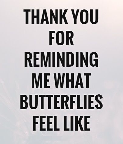 💓 Thank you for reminding me what butterflies feel like. 💓 This Reminded Me Of You, U Give Me Butterflies, Thanks For Reminding Me, You Give Me Butterflies, Give Me Butterflies, Crush On You, Butterfly Love, Shower Designs, Event Design Inspiration