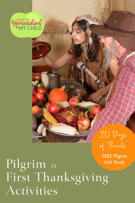 Pilgrims & First Thanksgiving Activities - How To Homeschool My Child Pilgrim Activities, November Ideas, Thanksgiving History, How To Homeschool, Nature School, Homeschool Education, Thanksgiving Cookies, First Thanksgiving, Homeschool Lesson