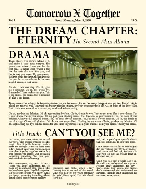 — thursdaydoie. #txt the dream chapter: eternity album as a newspaper! this was my first time using indesign :) Txt Newspaper, Txt Album Poster, Txt Poster Room Decor, Txt Comfort, Txt Lyrics, The Dream Chapter Eternity, Dream Chapter Eternity, Txt Album, Printable Wall Poster