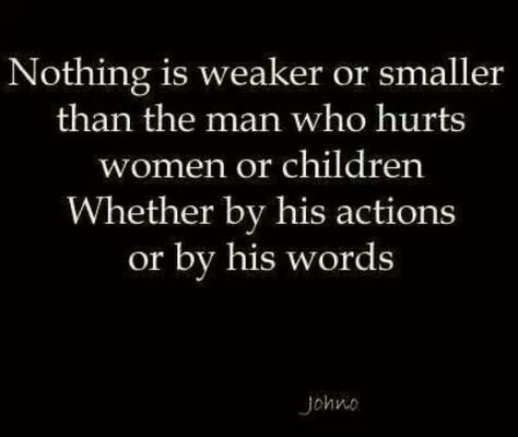 Nothing is more weaker or smaller than the man who hurts women or children. Whether by his actions or by his words. Narcissistic Man, Co-parenting, Narcissistic Parent, Son Quotes, John Maxwell, Life Quotes Love, Toxic People, Narcissism, Reality Quotes