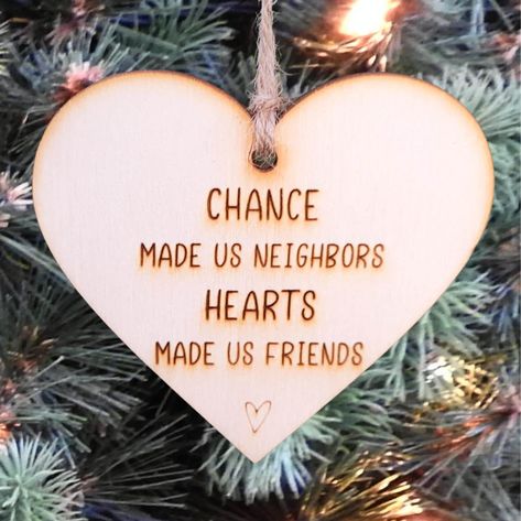 Wooden Ornament: "Chance Made Us Neighbors Hearts Made Us Friends"  Gift a touch of rustic charm to your neighbors with our handcrafted wooden ornament! 🔥 Each ornament features slight burned ombre edges and marks, a result of our unique creation process, adding to its rustic appeal. If you would like to have your ornaments sanded, please reach out to us for a custom order.  🎄 Perfect for the holiday season, this ornament carries a heartwarming message. It's a thoughtful reminder of the friend Canvas Gift Bag, Us Friends, Neighbor Christmas Gifts, Farm Kids, Friend Ornament, Ornament Exchange, Friends Love, Wooden Ornament, Neighbor Gifts