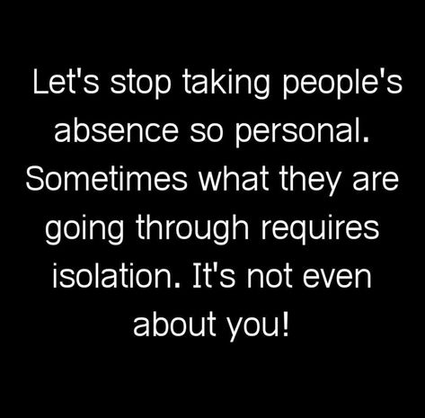 Let's stop taking people's absence so personal. Sometimes what they are going through requires isolation. It's not even about you! Bad Friendship, Letting Go Quotes, Go For It Quotes, Life Changing Quotes, Quotes Deep Feelings, Self Quotes, Healing Quotes, Stay Strong, Quote Aesthetic