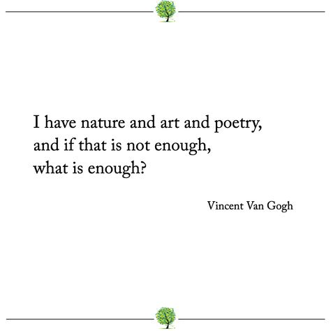 Most Beautiful Nature, Piano Quotes, Vincent Van Gogh Quotes, Nature Quotes Inspirational, Spirit Buttons, Van Gogh Quotes, Enough Is Enough Quotes, Nature Poem, Inspiring Nature