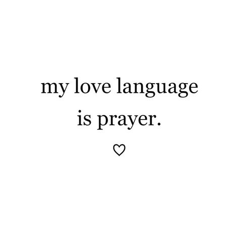 My love language is prayer. ♡ My Love Language Is, New Language Aesthetic, My Love Language Quotes, Love Language Quotes, Words Of Affirmation Love Language, Christian Quotes God, My Love Language, Bible Motivation, Christian Bible Quotes