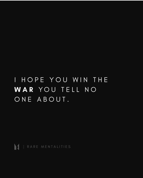 Everyday Is A Battle, I Hope You Win Your Silent Battles, Silent Battle Quotes, Silent Battles, Battle Quotes, Tell No One, Secret Boards, Hope Quotes, Quotes And Notes