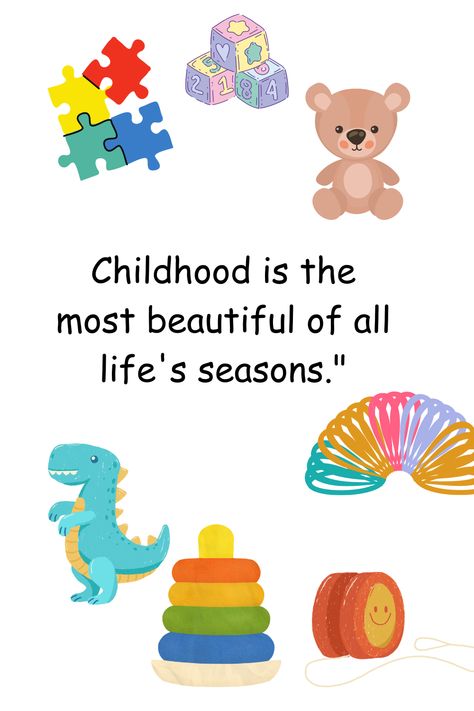 Childhood Days Quotes, Quotes For Preschool, Quotes For Kindergarten, Childcare Quotes, Toys Quotes, Early Childhood Quotes, Nostalgia Quotes, Preschool Quotes, Early Childhood Education Quotes