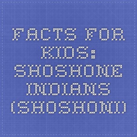 Shoshone Tribe, Indian Project, American History Homeschool, Indian Tribes, Facts For Kids, Native American Heritage, Lewis And Clark, Homeschool Ideas, Native American Culture