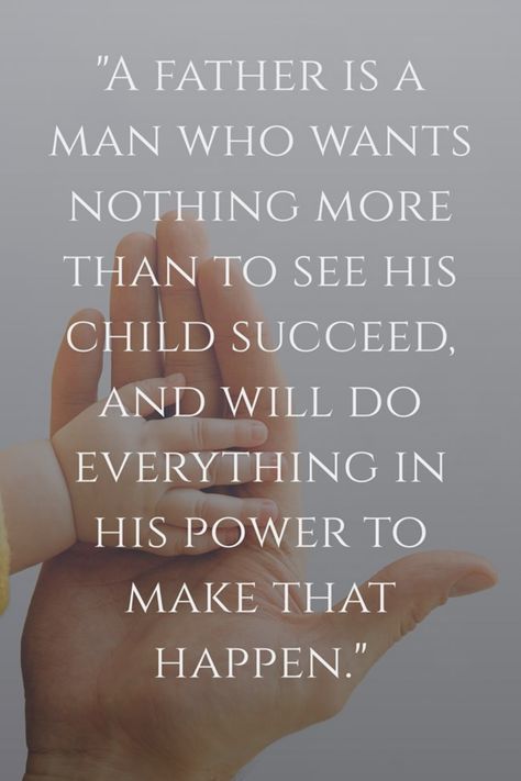 Any Man Can Be A Father Quote, How To Be A Better Father, What A Father Should Be, Father Son Bond Quotes, What Is A Father Quotes, Fathers Are Important Quotes, Family Support Quotes, Good Father Quotes, Family Time Quotes