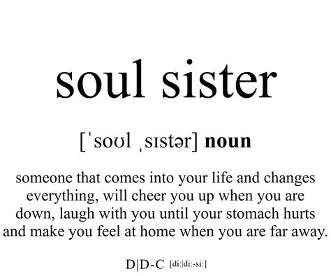 Best friends, BFF or whatever you name it are seldom and precious in our life. You can show up with this partnershirt how important your soul sister is for you. #soulsister #soul #sister #definition #dictionary #collection Friends Are Sisters Quotes, Best Friend Definition Quotes, Quotes About My Best Friend, Friends Sisters Quotes, Definition Of Sister, Quotes About Soul Sisters, Best Friends Like Sisters Quotes, Sisters Friends Quotes, My Soul Sister Quotes