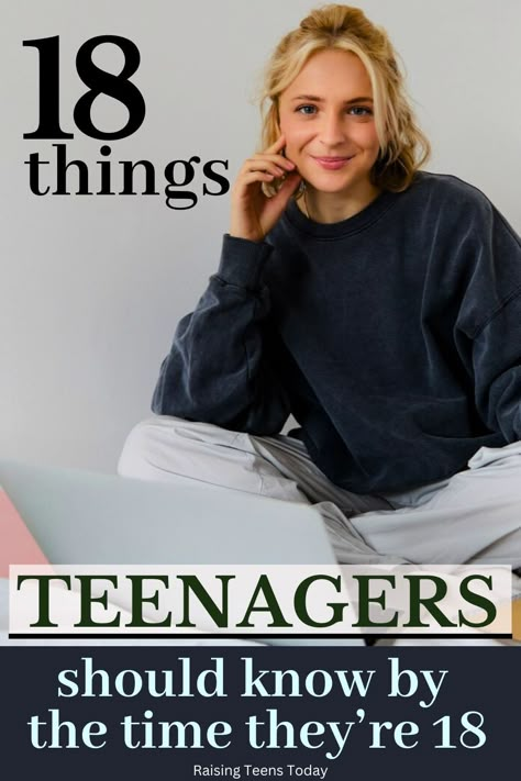 18 Things Teenagers Should Know By the Age of 18 - Raising Teens Today Teens Having Fun, Parenting Teen Girl, Life After High School, Every Teenagers, Parenting Preteens, Parenting Solutions, Parenting Teenagers, Teen Magazine, Parenting Books