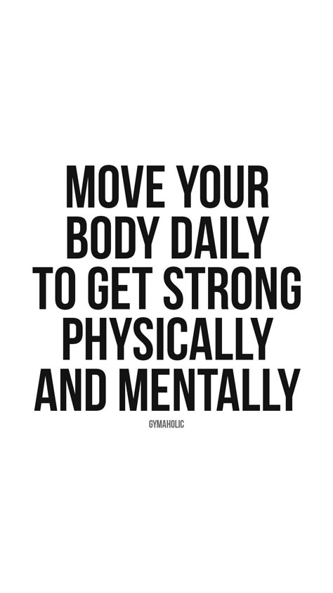 Get Up And Move Your Body Quotes, How To Become Strong Mentally, Strong Body Quotes, Work Out Quotes Motivation Gym, Move Your Body Quotes, How To Stay Motivated To Work Out, Physical Fitness Quotes, Exercise Affirmations, Workout Quote