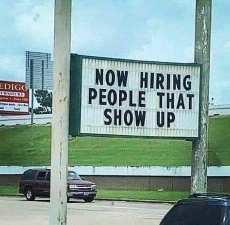 Help Wanted Signs, Now Hiring, Made Me Laugh, You Had One Job, Signs Funny, Help Wanted, Dark Memes, Sarcastic Quotes Funny, Work Memes