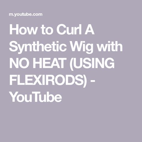 How to Curl A Synthetic Wig with NO HEAT (USING FLEXIRODS) - YouTube Curl Synthetic Wig, Curl Synthetic Hair, Hair Extensions Tutorial, Synthetic Lace Wigs, Synthetic Hair Extensions, No Heat, Synthetic Wig, Lace Wig, Synthetic Wigs