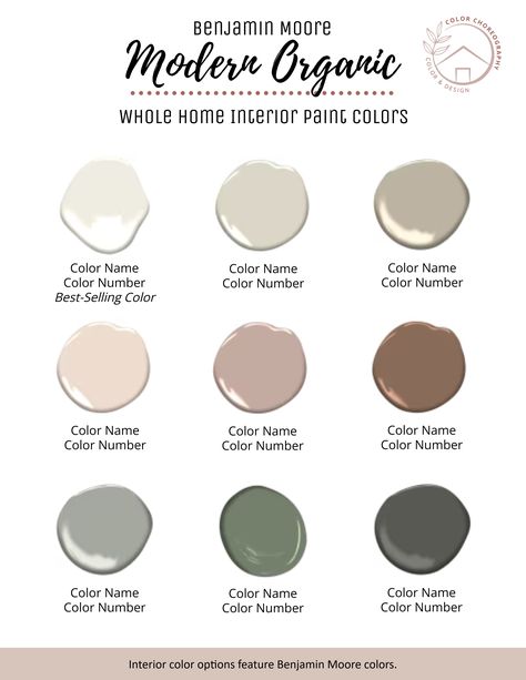 Benjamin Moore Whole Home Interior Paint Palette: Modern Organic

We have curated nine Benjamin Moore colors designed to bring a sense of effortless sophistication and natural harmony to your interior. This Modern Organic palette blends soft neutrals, earthy tones, and warm, grounding hues that create a serene, inviting atmosphere.

Whether you’re designing a calm, minimalist retreat or simply want to infuse your home with the warmth and texture of nature, this palette offers the perfect balance of modern elegance and organic comfort. Interior Paint Palettes, Organic Palette, Interior Color Schemes, Benjamin Moore Colors, Interior Paint Colors, Modern Organic, Paint Palette, Interior Color, Benjamin Moore