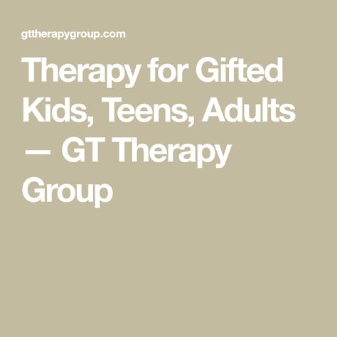 Therapy for Gifted Kids, Teens, Adults — GT Therapy Group Gifted Adults, Adolescent Therapy, Twice Exceptional, Embrace Imperfections, Iq Test, Eye Roll, Gifted Kids, All About Me!, Im Not Perfect