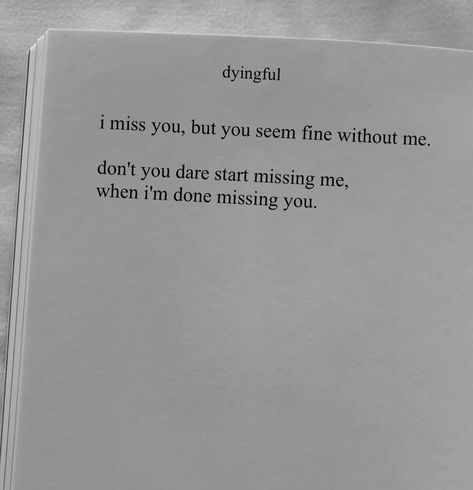 You'll Miss Me, Really Deep Quotes, Quotes Deep Meaningful, Journal Quotes, Note To Self Quotes, Quotes And Notes, Poem Quotes, Self Quotes, Reminder Quotes