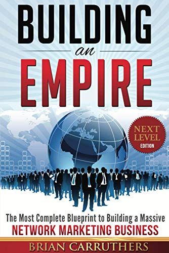 Building an Empire:The Most Complete Blueprint to Building a Massive Network Marketing Business (Next Level Edition). Brian Carruthers has built one of the largest, most profitable downline teams in all of network marketing in the last decade. His success system helped his team grow to more than 350,000 distributors, including countless stories of lives being changed for the better by the incomes generated. Network Marketing Books, Business Books Worth Reading, Best Kindle, Entrepreneur Books, Business Ebook, Network Marketing Business, Ebook Marketing, Building An Empire, Business Books