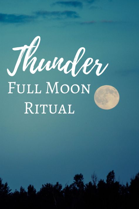 Thunder Full Moon Ritual, July Full Moon July Full Moon, Full Moon Quotes, Full Buck Moon, Buck Moon, Moon Activities, Thunder Moon, Next Full Moon, Moon Spells, Moon Ritual