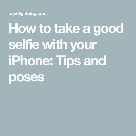 How to take a good selfie with your iPhone: Tips and poses How To Take A Good Selfie Snapchat, Selfie Ideas For Shy People, How To Take A Good Selfie On Iphone, How To Take Spicy Selfies, How To Take A Good Selfie, Therapist Headshots, Iphone Selfie, Snap Selfie, Selfie Tips