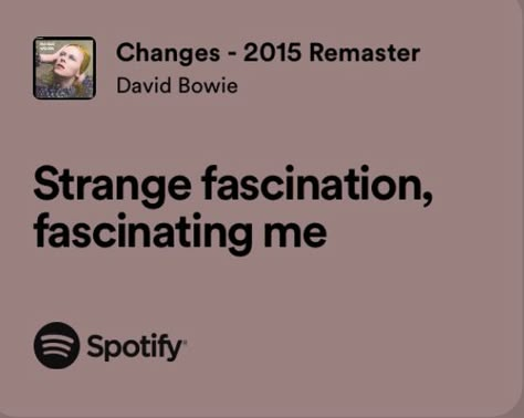 Moonage Daydream Lyrics, David Bowie Quotes Lyrics, Elsie Aesthetic, Changes David Bowie, Bowie Lyrics, Twisted Transistor, David Bowie Changes, David Bowie Lyrics, Changes Lyrics