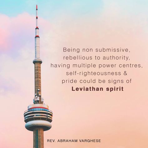 Being rebellious, self righteousness &pride are signs of Leviathan spirit”-Rev.Abraham Varghese #Leviathan #spirit Spirit Of Leviathan, Leviathan Spirit, Self Righteousness, Self Righteous, Cn Tower, Signs, Quotes