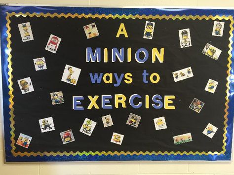 A MINION ways to Exercise Image Gym Bulletin Board Ideas, Learning Pit, Physical Education Bulletin Boards, Pe Bulletin Boards, Nurse Bulletin Board, Health Bulletin Boards, Ways To Exercise, School Nurse Office, Work Bulletin Boards